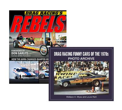 Drag Racing's Rebels & Drag Racing Funny Cars Of The 1970s (2 Book Set)