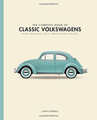 The Complete Book Of Classic Volkswagens: Beetles, Microbuses, Things, Karmann Ghias, And More (Complete Book Series)