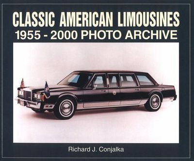 Classic American Limousines 1955-2000 Photo Archive